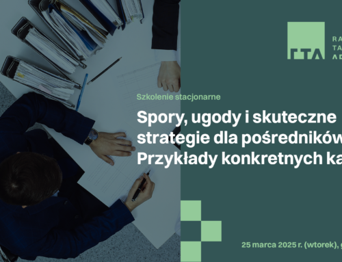 Szkolenie 25.03.2025: Spory, ugody i skuteczne strategie dla pośredników. Przykłady konkretnych kazusów.